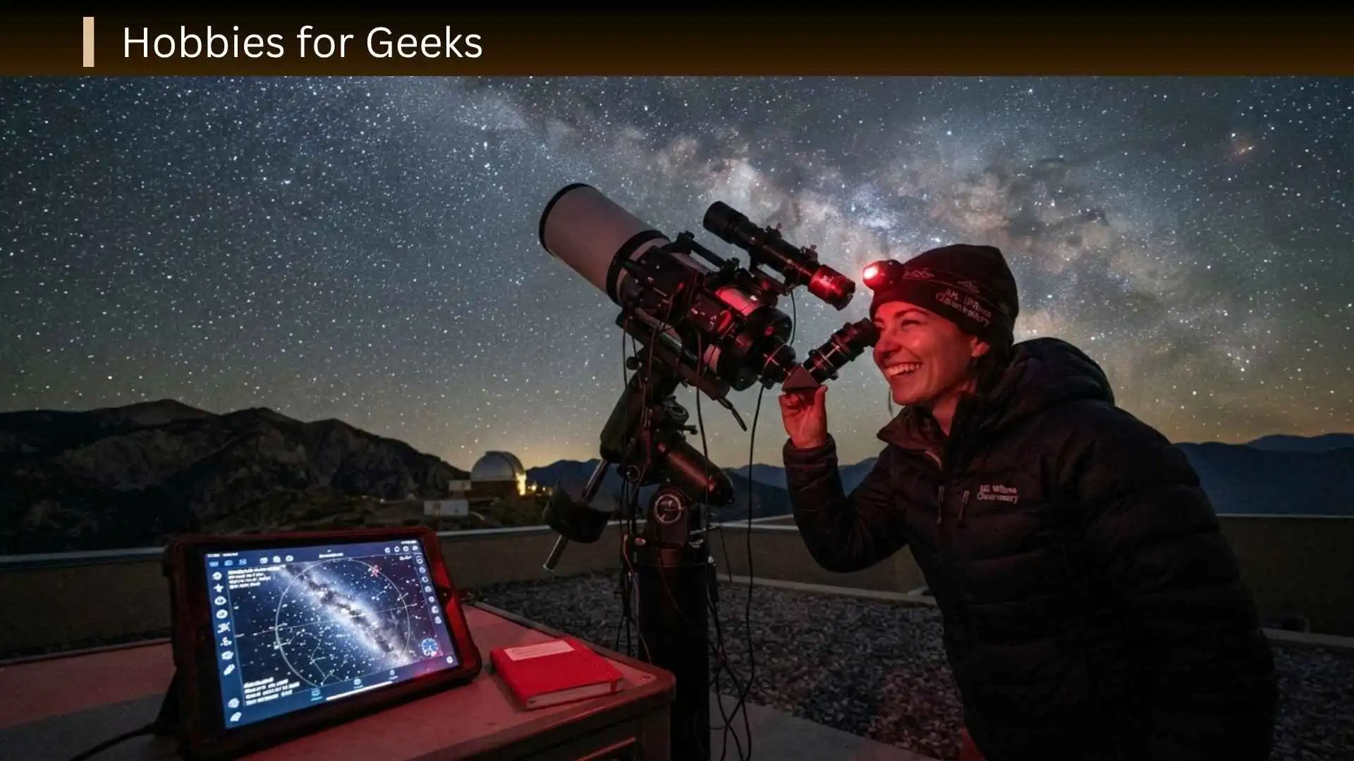 Hobbies for Geeks: 25 Fun and Engaging Hobbies to Explore